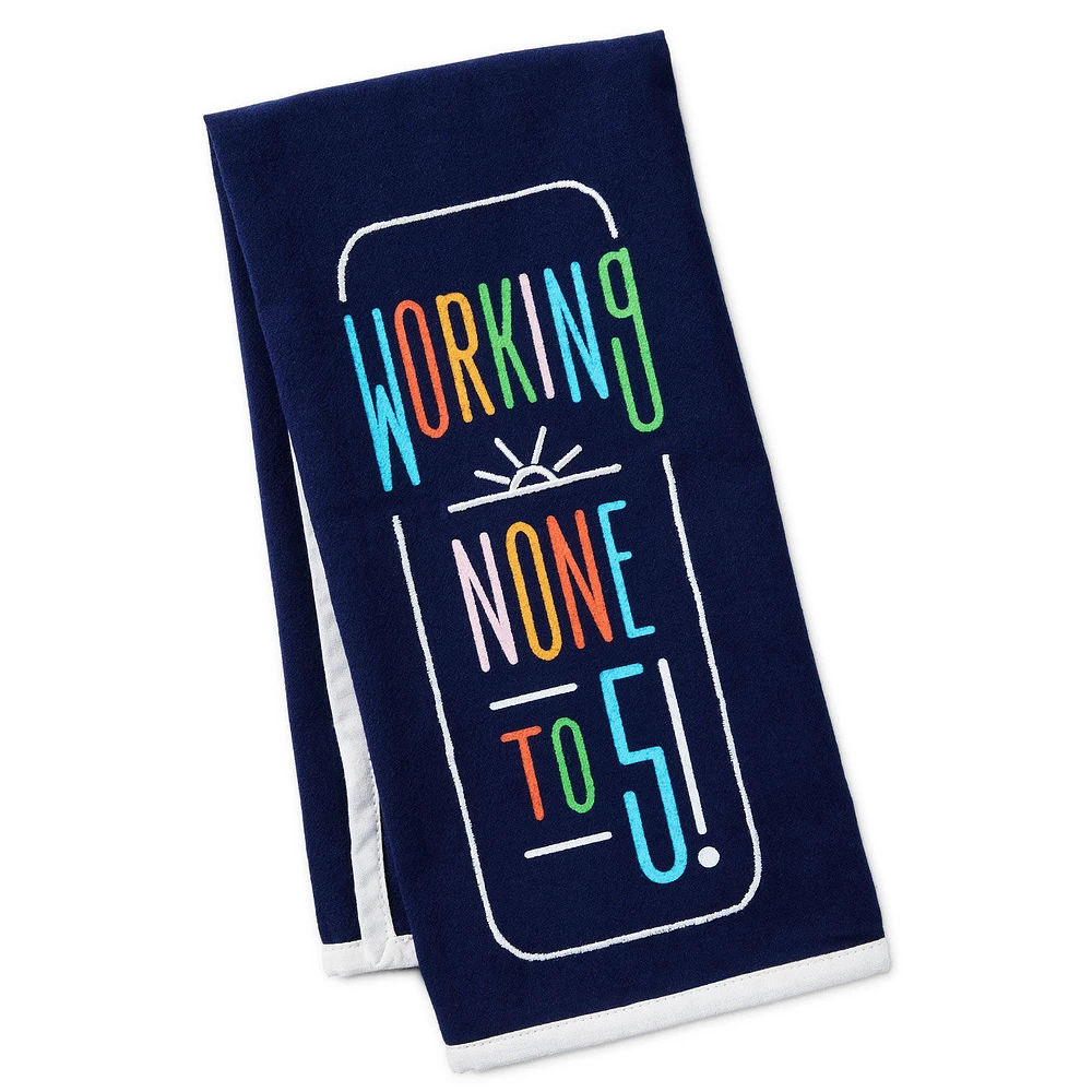 Working None to Five Tea Towel, 18x26 for only USD 14.99 | Hallmark