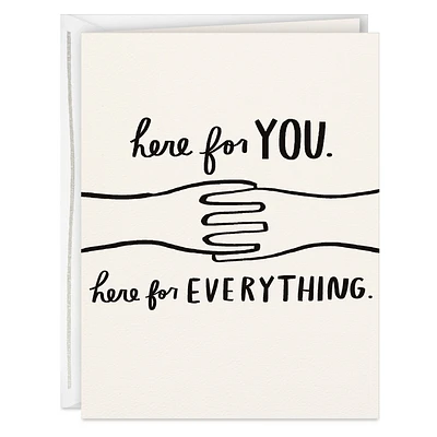 Here for You and Everything Encouragement Card for only USD 3.99 | Hallmark