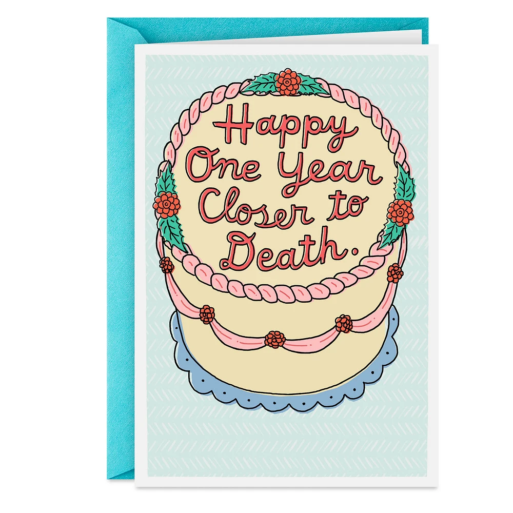 One Year Closer to Death Funny Birthday Card for only USD 3.99 | Hallmark