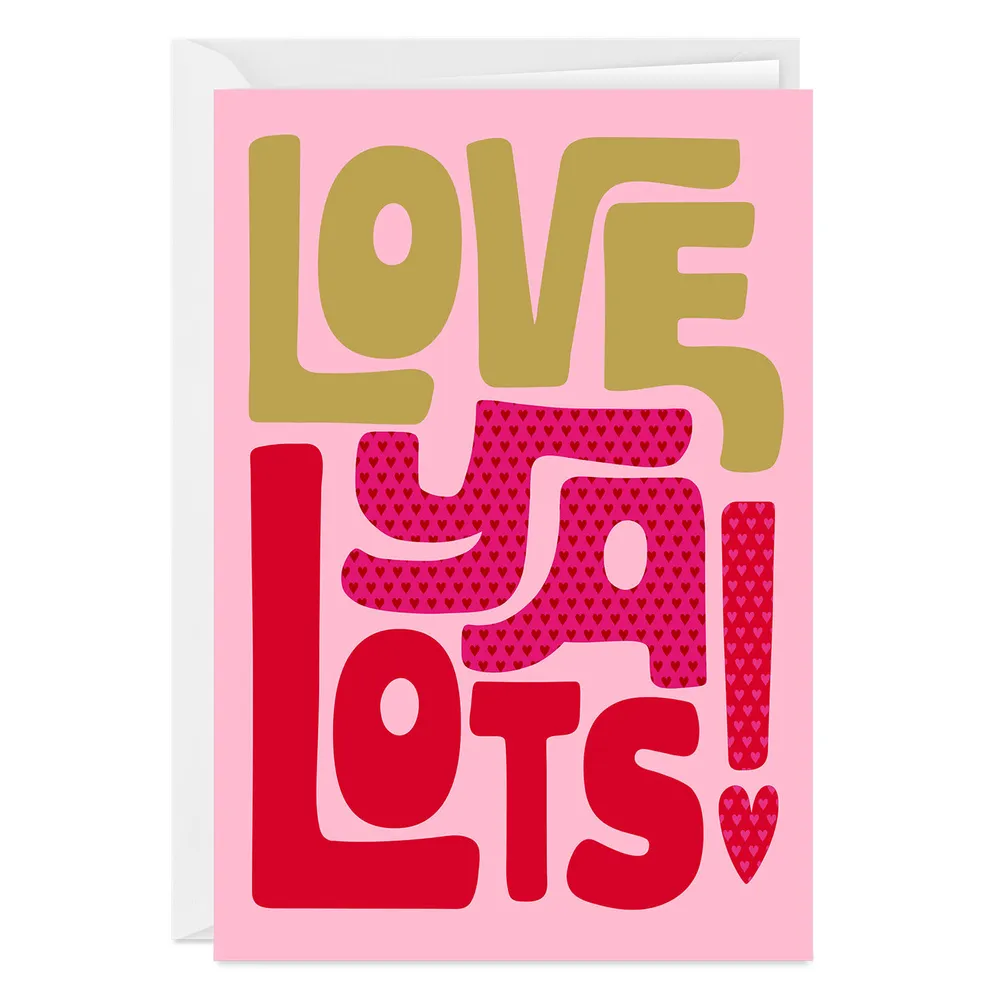 Love Ya Lots and Lots Custom Love Card for only USD 4.99 | Hallmark