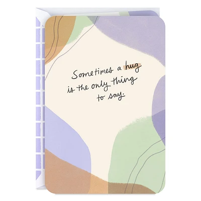 Sometimes a Hug Is the Only Thing to Say Blank Encouragement Card for only USD 2.99 | Hallmark