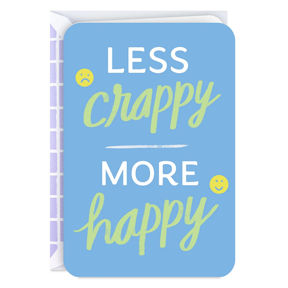 Less Crappy, More Happy Encouragement Card for only USD 2.99 | Hallmark