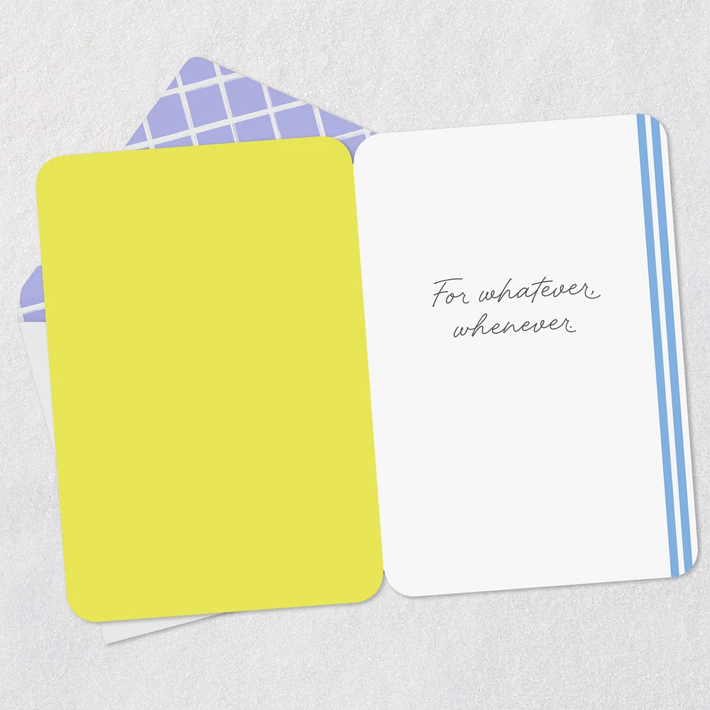 You've Got Me for Whatever, Whenever Encouragement Card for only USD 2.99 | Hallmark