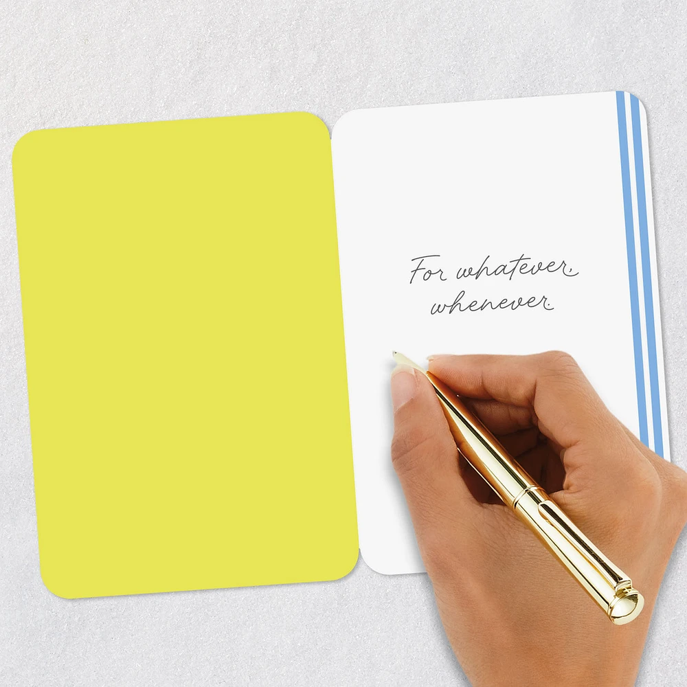 You've Got Me for Whatever, Whenever Encouragement Card for only USD 2.99 | Hallmark