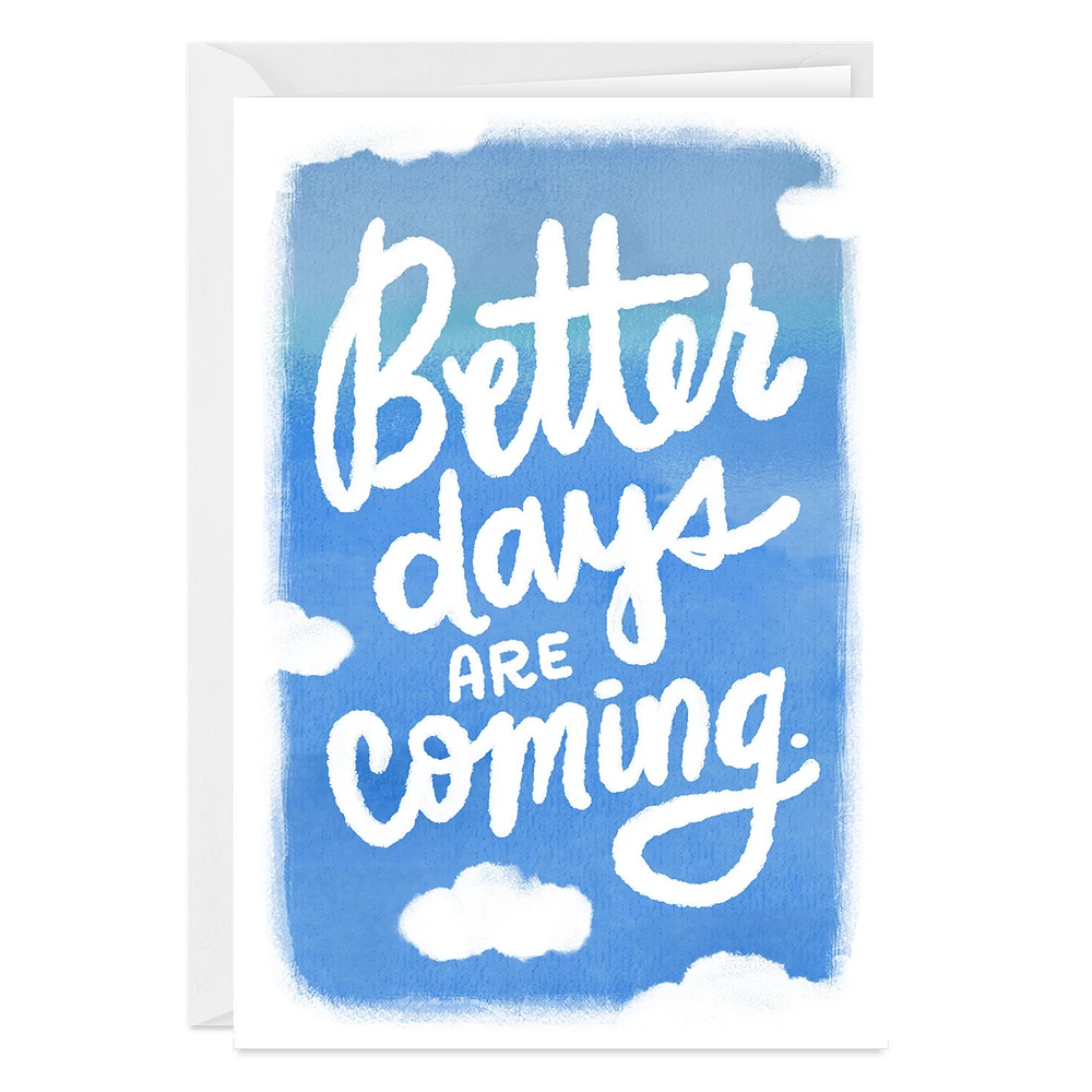 Better Days Are Coming Custom Support Card for only USD 4.99 | Hallmark