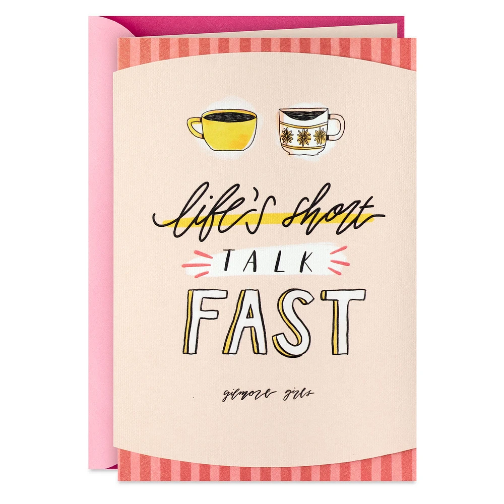 Gilmore Girls Life's Short, Talk Fast Card for only USD 5.99 | Hallmark