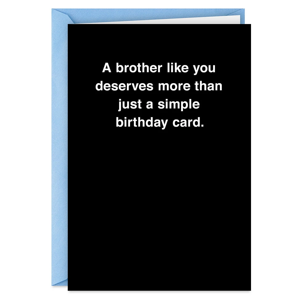 You Deserve More Than a Card Funny Birthday Card for Brother for only USD 3.99 | Hallmark