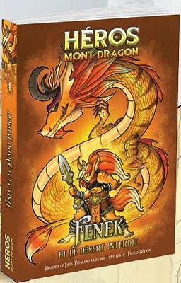 Heros Du Mont Dragon 04: Feneket Et Le Desert Interdit - French Text