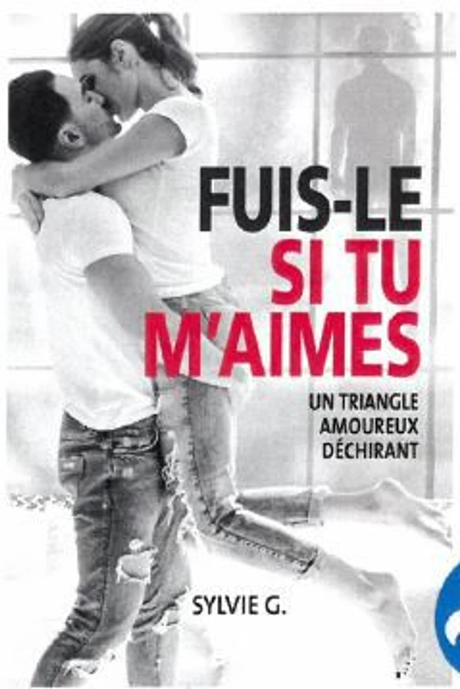 Fuis-le si tu m'aimes: triangle amoureux déchirant