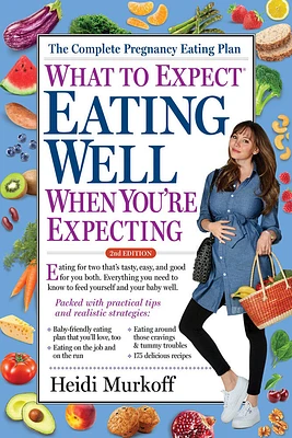 What To Expect: Eating Well When You're Expecting, 2nd Edition - English Edition