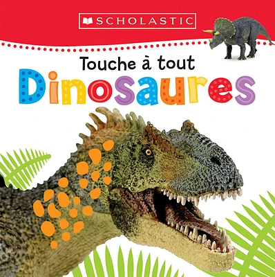 Apprendre avec Scholastic : Touche à tout : Dinosaures - French Edition