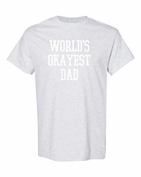 WORLD OKAYEST DAD | T-Shirt Time