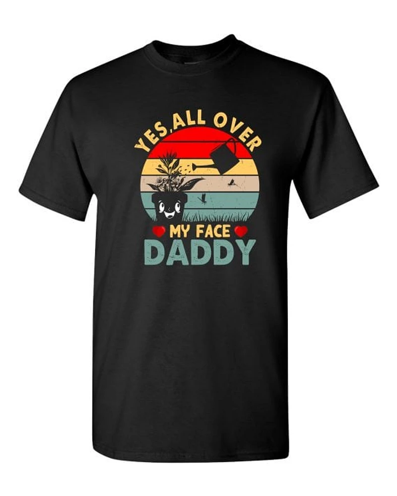 YES ALL OVER MY FACE | T-Shirt Time