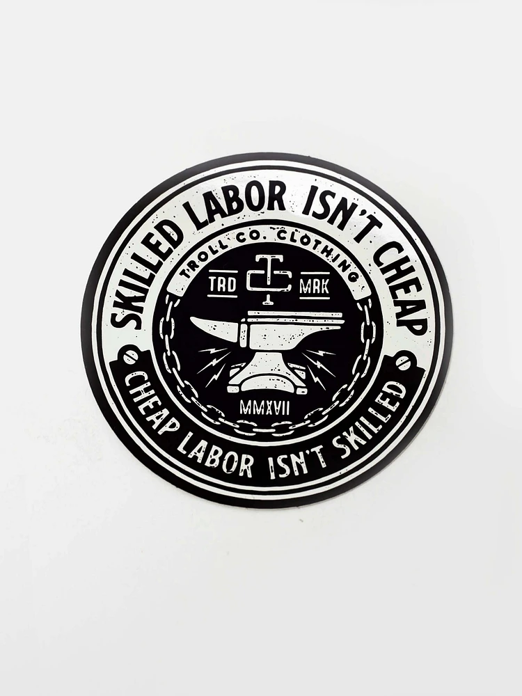Skilled Labour Isn't Cheap Sticker