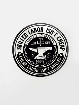 Skilled Labour Isn't Cheap Sticker