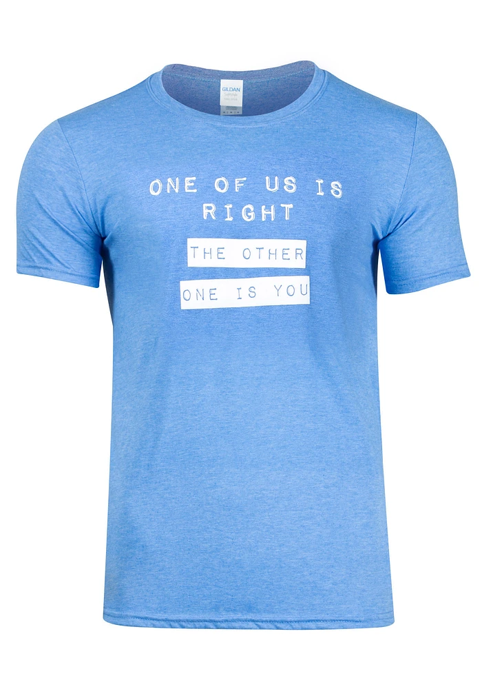 Men's One of Us is Right Tee
