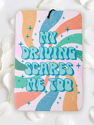 My Driving Scares Me Too Air Freshener